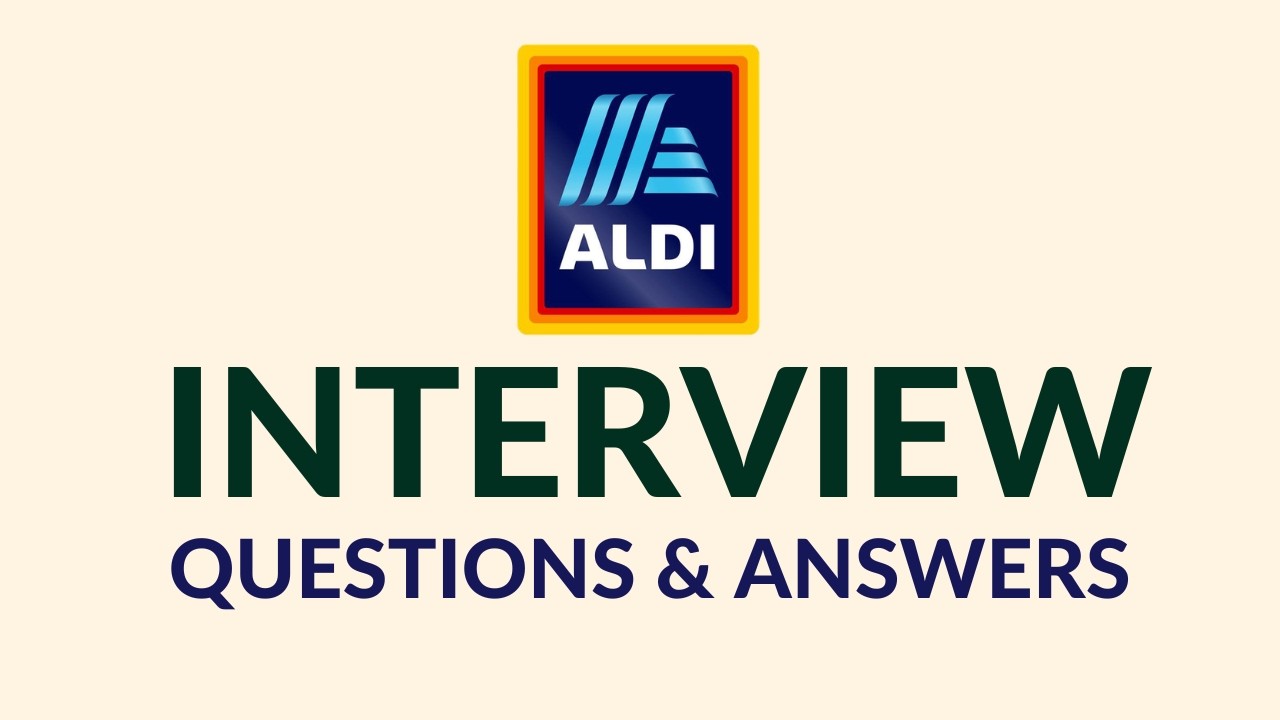 Aldi Interview Questions and Answers | How to Pass the Interview