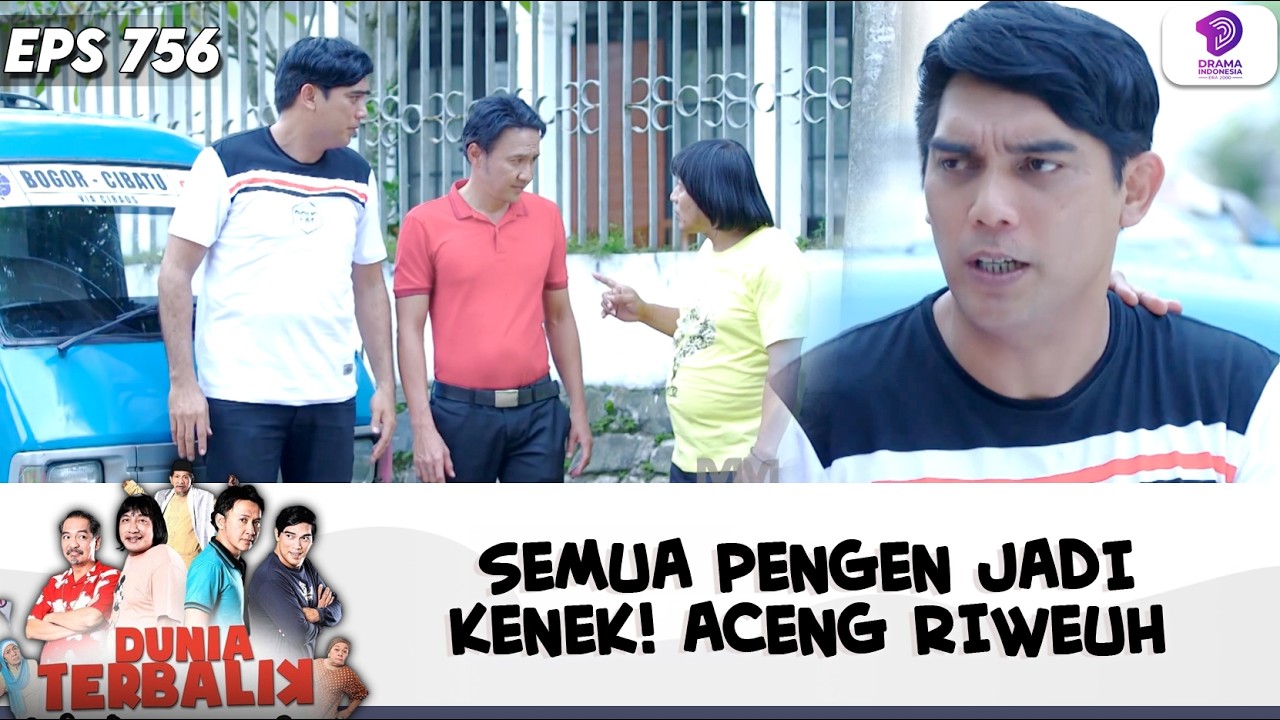 KENEK JADI INCARAN! ACENG DIBIKIN RIWEUH | DUNIA TERBALIK | EPS.757-758 (1/8)