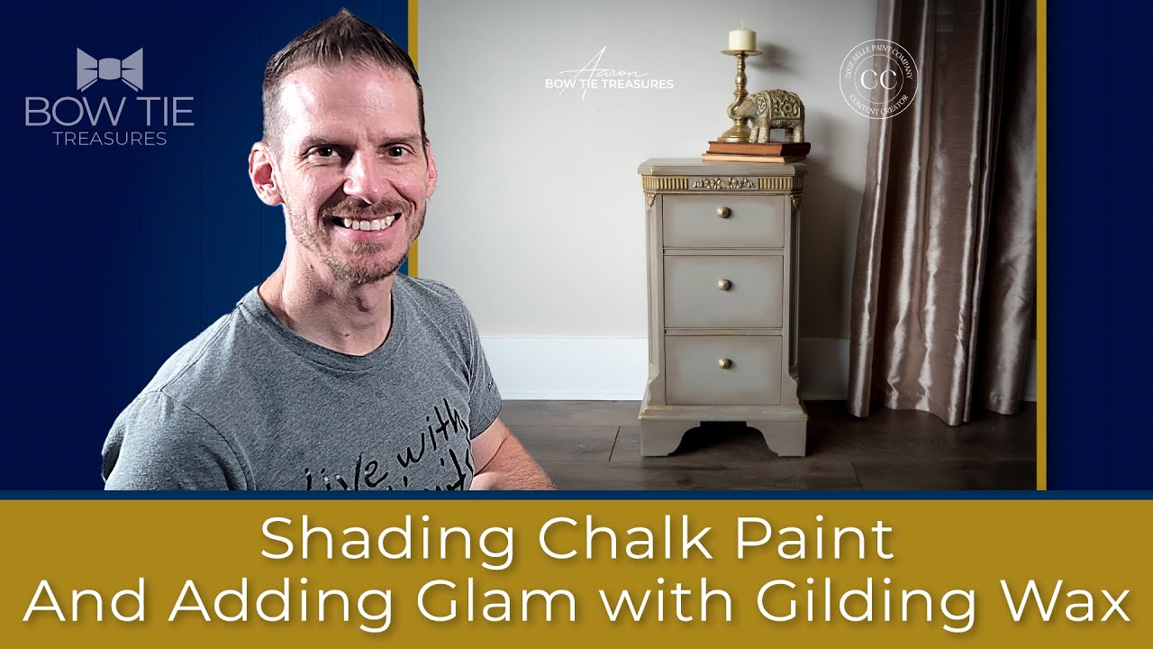 Shading Chalk Paint And Adding Glam with Gilding Wax