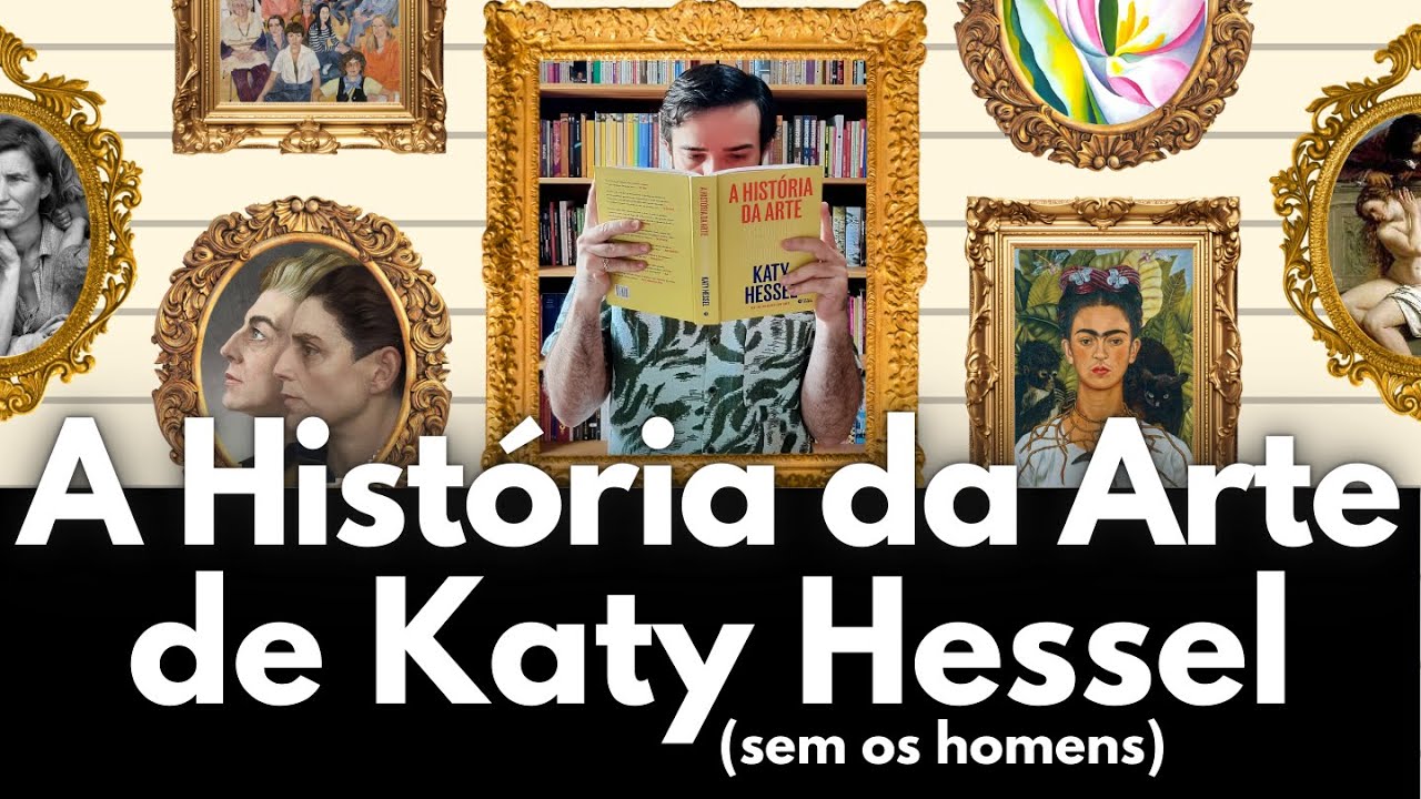 A História da Arte (sem os homens), o livro que vai mudar tudo (de Katy Hessel)