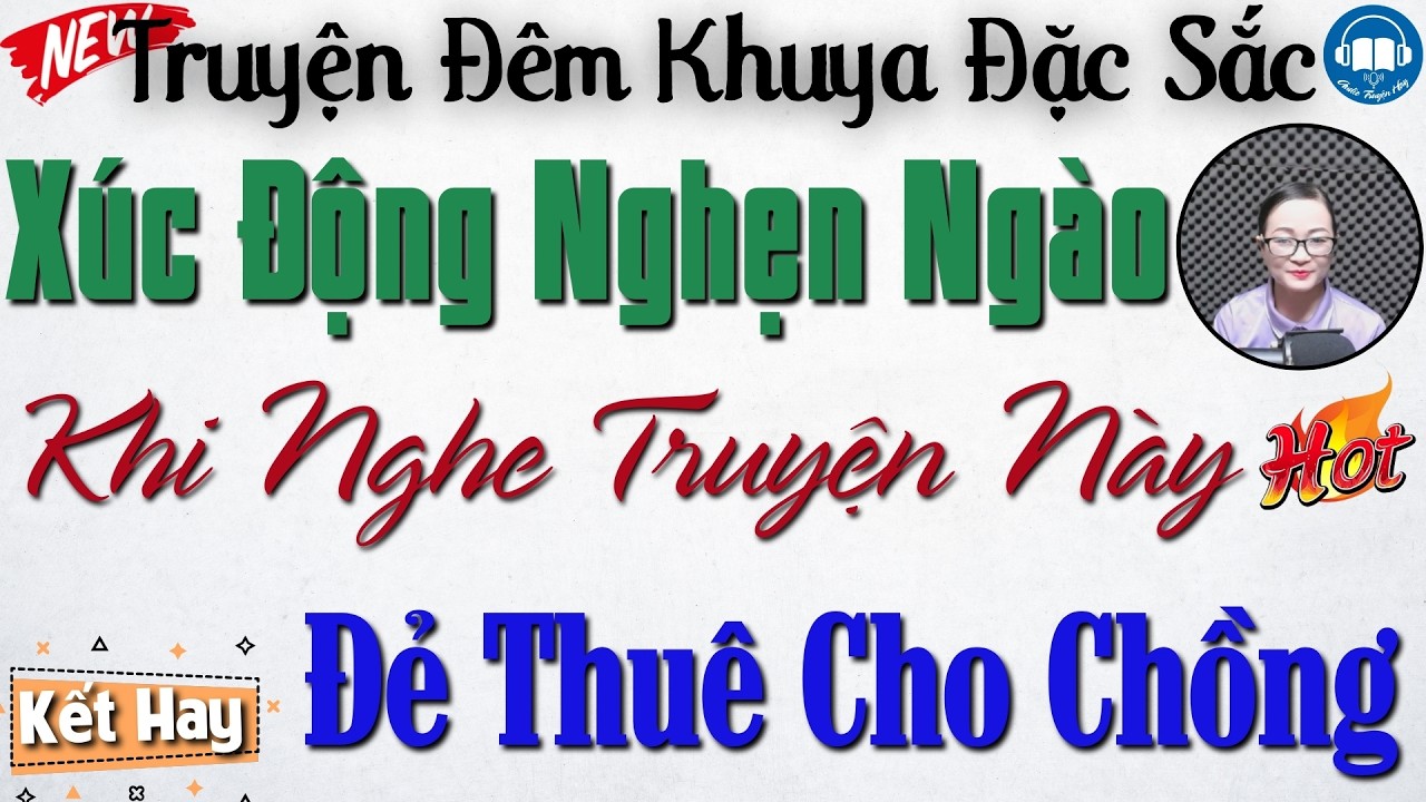 Xúc động nghẹn ngào khi nghe câu truyện: Đẻ Thuê Cho Chồng | Nghe kể truyện đêm khuya Việt Nam