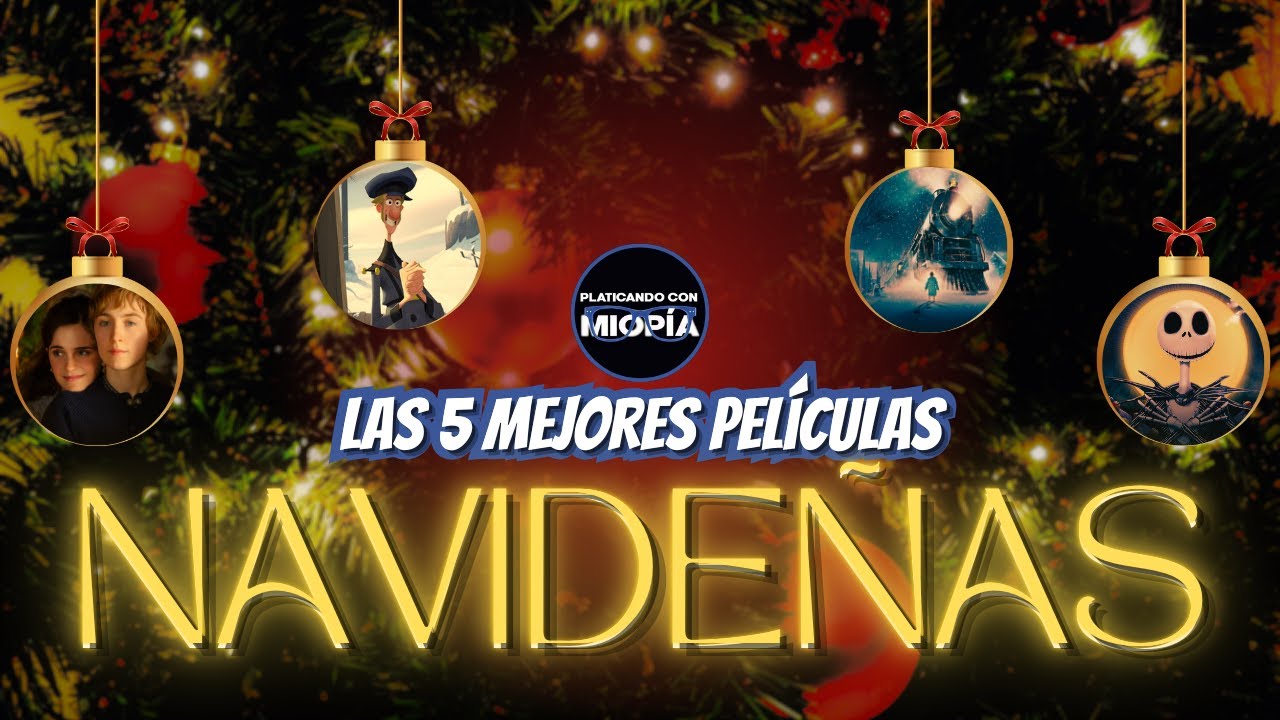 Las 5 Mejores Películas Navideñas🎄🎥- Platicando Con Miopía