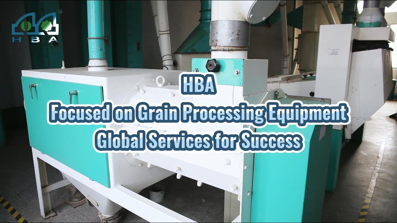 HBA: Focused on Grain Processing Equipment, Global Services for Success