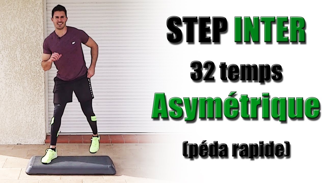 STEP INTER asym&eacute;trique - Bloc 32 temps (p&eacute;da rapide !)