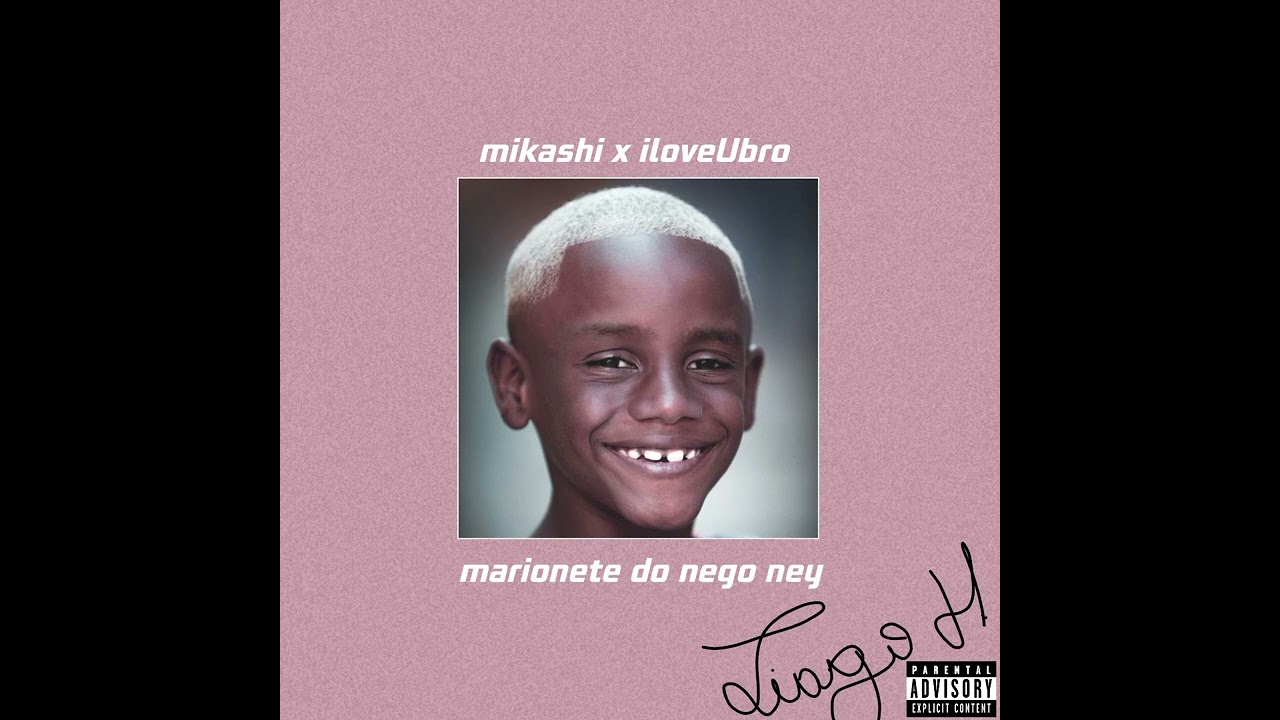 Marionete do Nego Ney - Mikashi x iloveUbro (ft. Hamaoka)