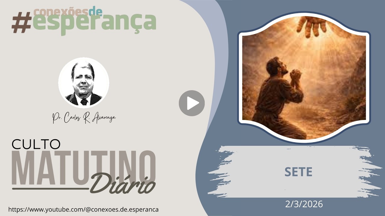 2/3/2026 - CULTO MATINAL: SETE