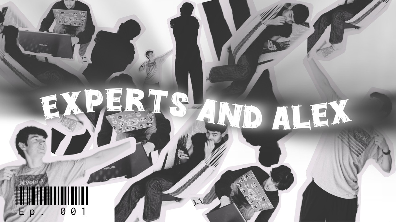 Experts and Alex Podcast, Ep. 001