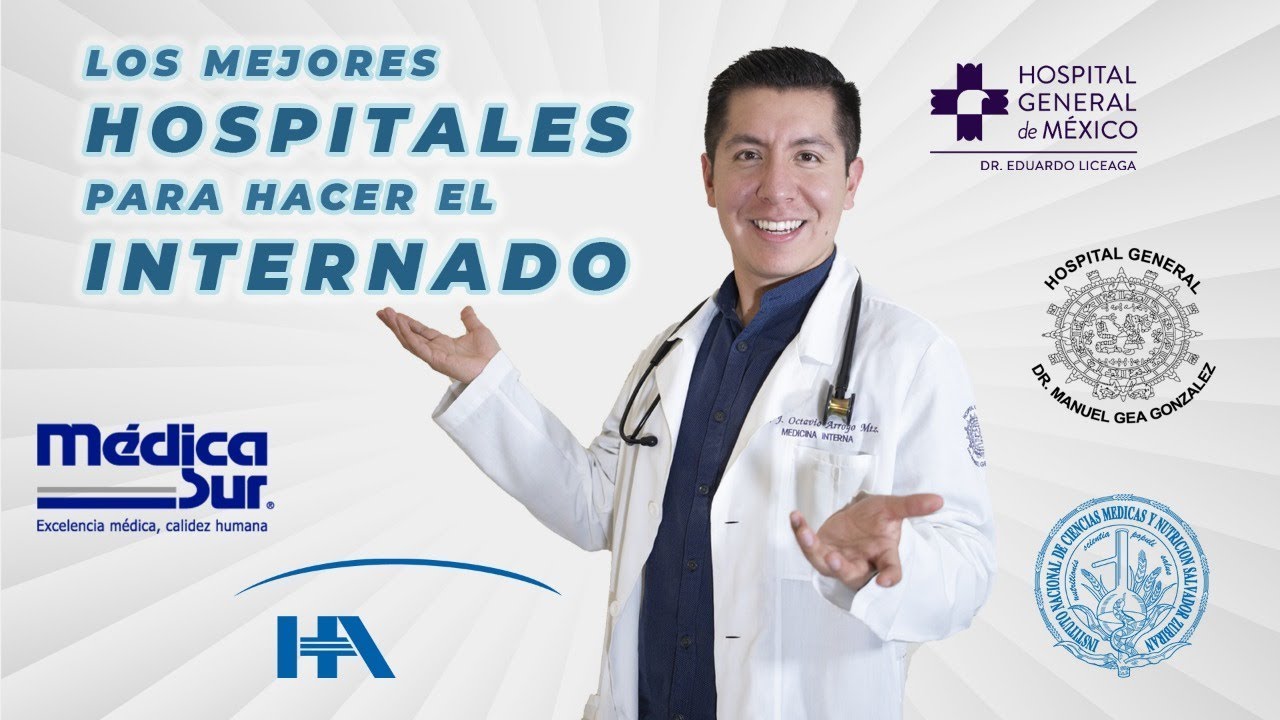 LOS MEJORES HOSPITALES EN MÉXICO PARA EL INTERNADO 2020 || Mr Doctor