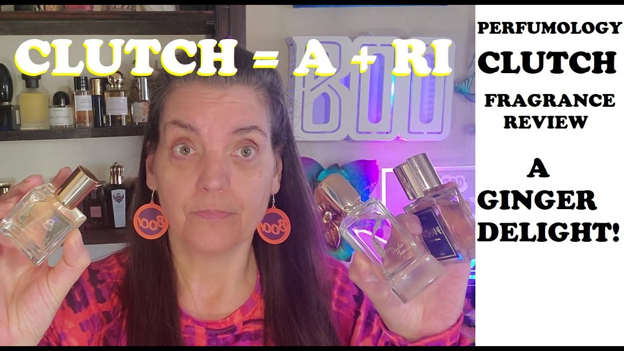 PERFUMOLOGY - CLUTCH Fragrance Review 2022