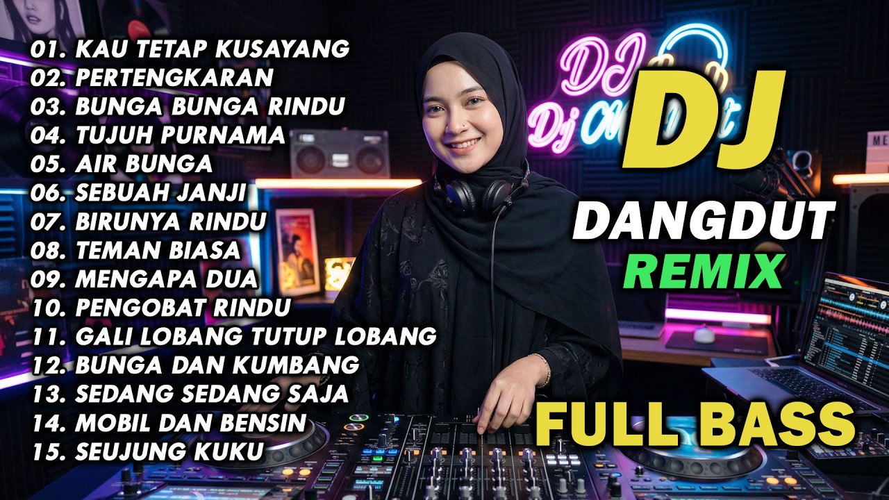DJ REMIX DANGDUT LAWAS FULL BASS || DJ KAU TETAP KUSAYANG | DJ PERTENGKARAN