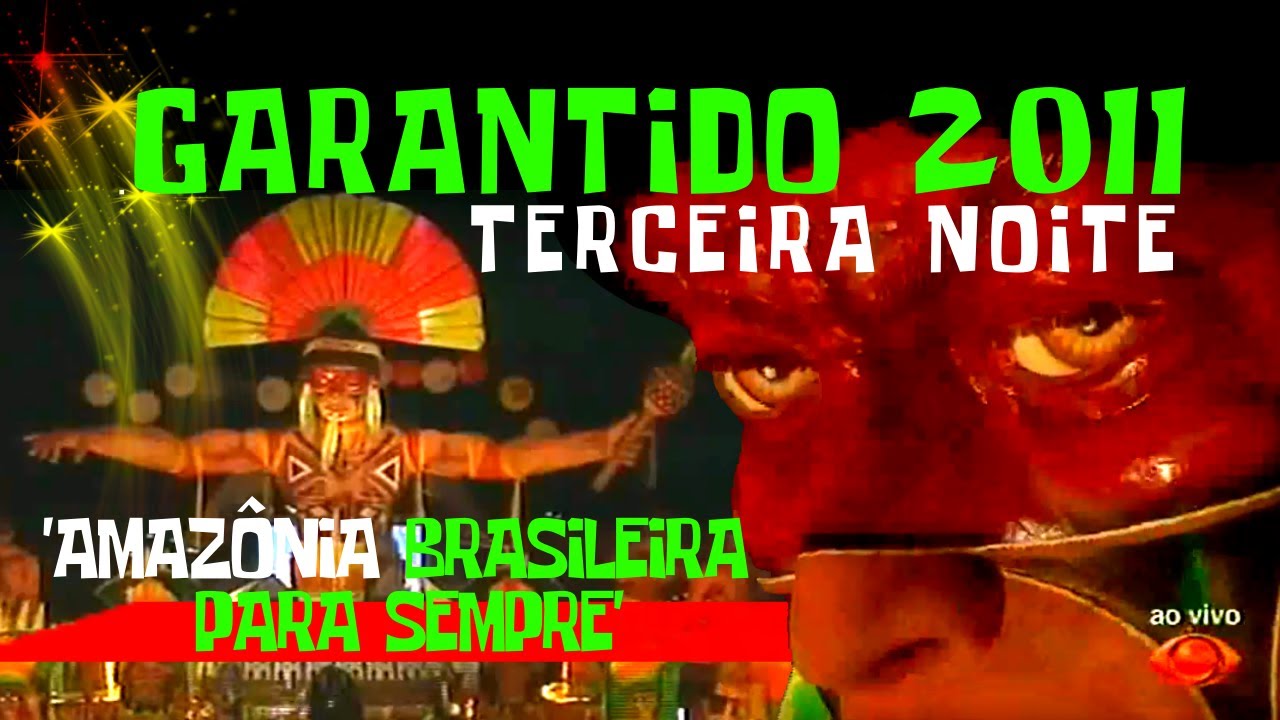 ❤️Boi Garantido 2011❤️ Terceira Noite Completo - TV BAND