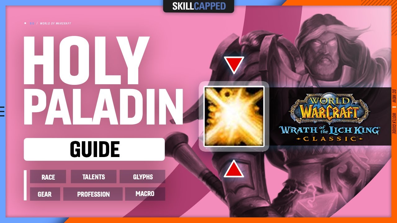 HOLY PALADIN WOTLK GUIDE | Best Race, Talents, Glyphs, Gear, Professions & Macros
