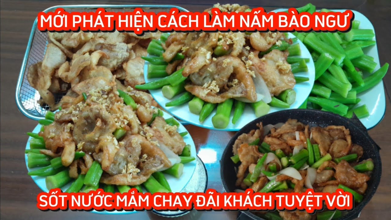 Quá Ngon Mới Phát Hiện Cách Làm Nấm Bào Ngư Sốt Nước Mắm Chay Đãi Khách Tuyệt Vời