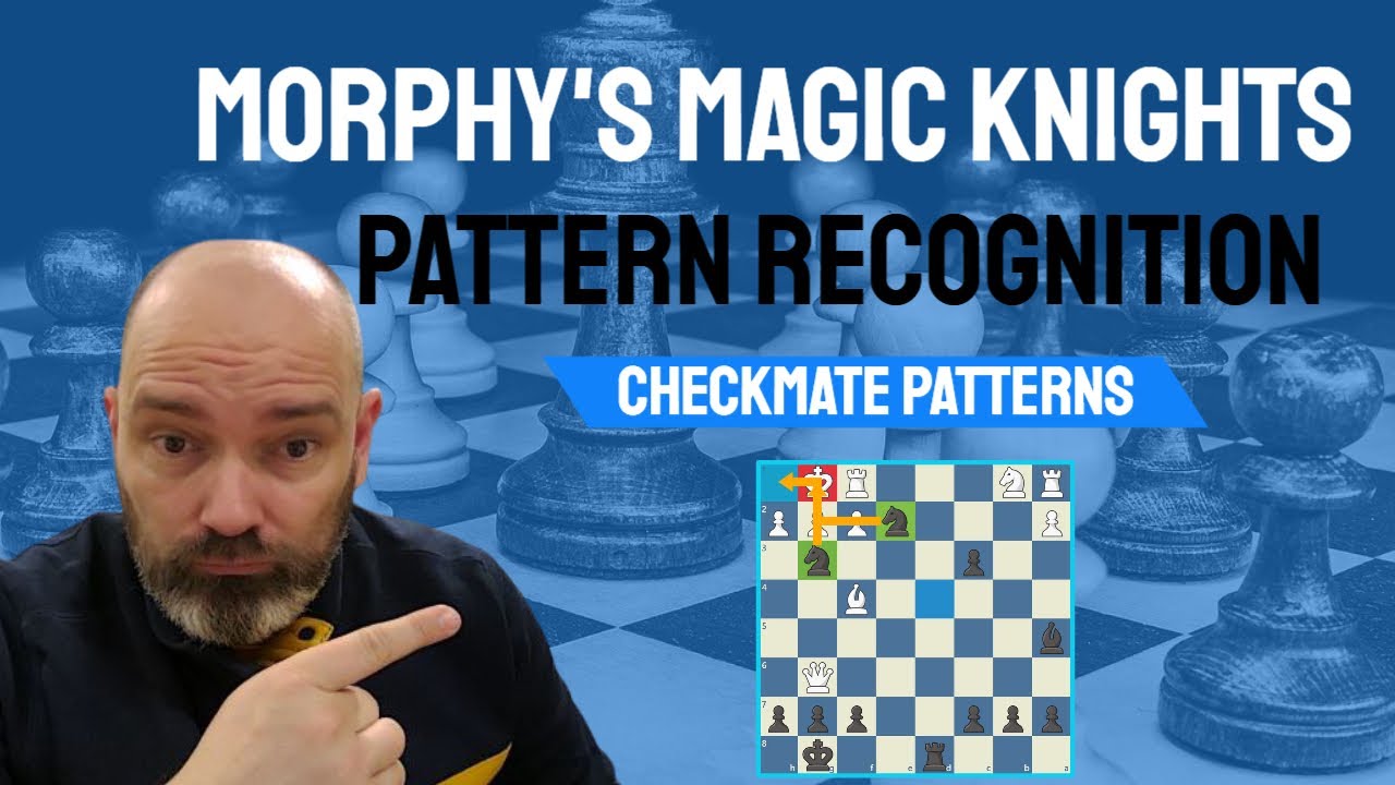 Morphy's Magic Knights - Chess Checkmate Patterns
