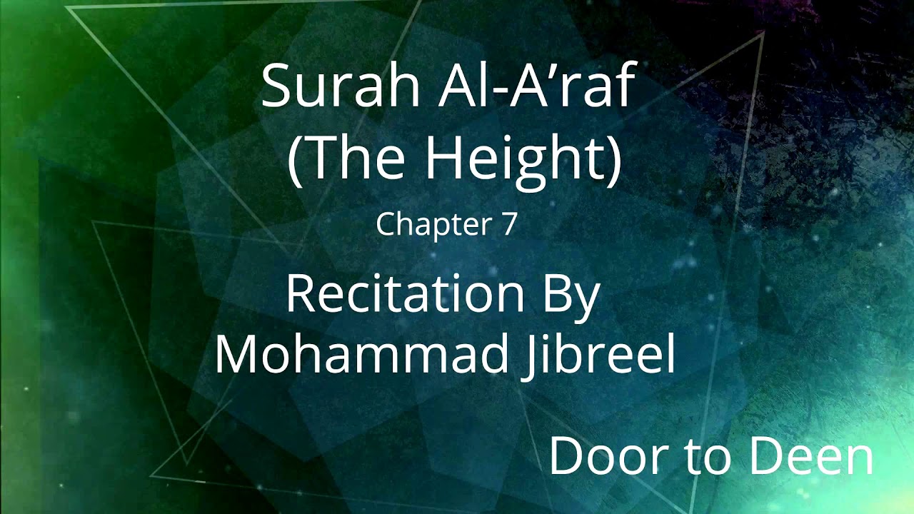Surah Al-A'raf (The Height) Mohammad Jibreel Quran Recitation