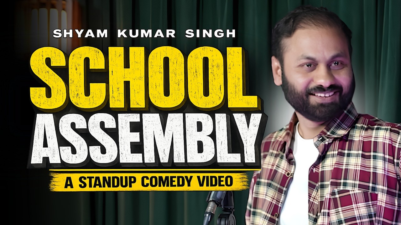 School Assembly - Stand Up Comedy Ft. Shyam Kumar Singh