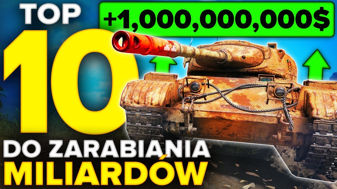 TOP 10 NAJLEPSZYCH CZOŁG&Oacute;W PREMIUM pod ZAROBKI!