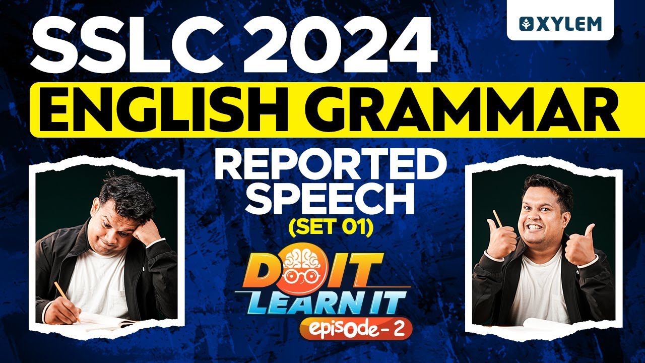 SSLC 2024 - English Grammar | Reported Speech - Episode 2 | Xylem SSLC