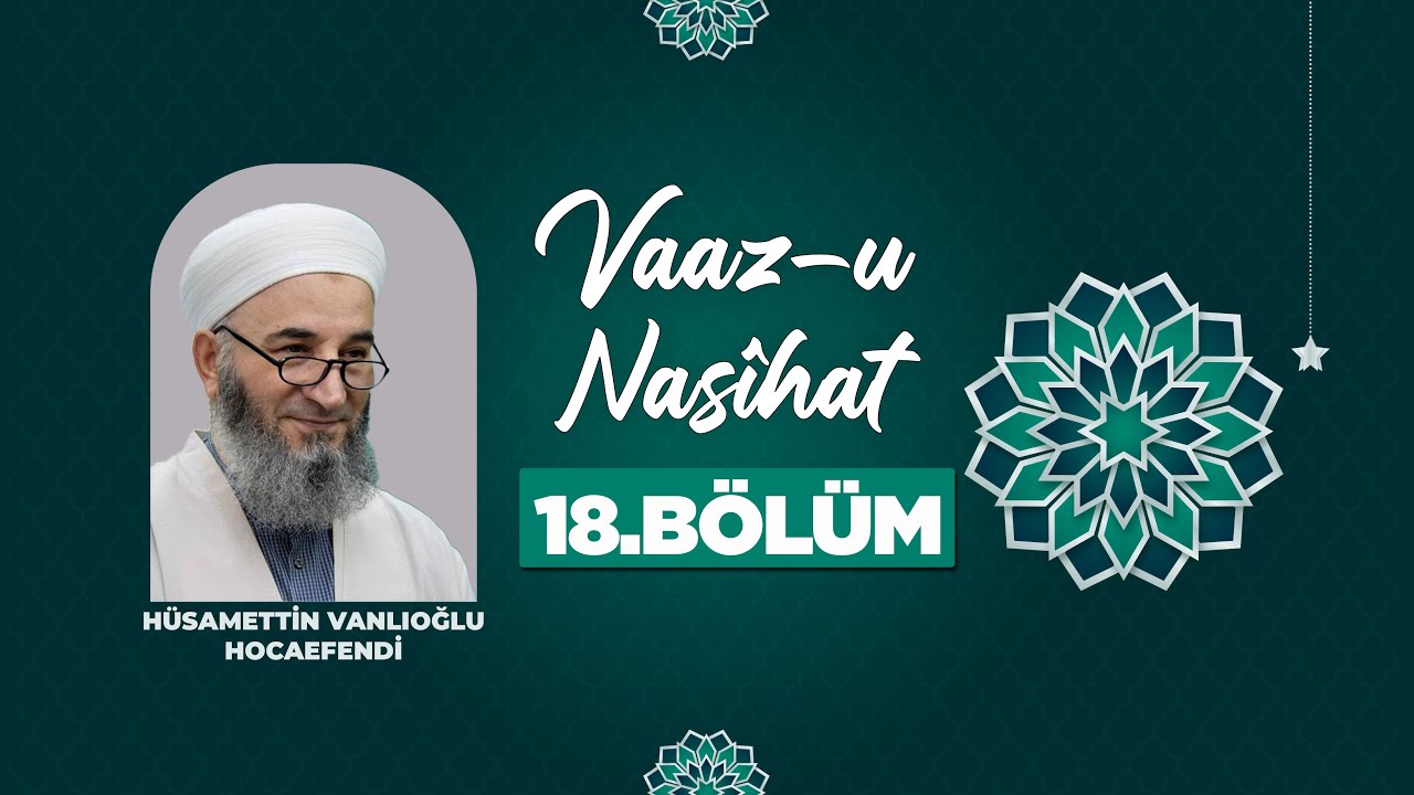 Hüsamettin Vanlıoğlu Hocaefendi ile Vaaz-u Nasîhat 18. Bölüm Lâlegül TV