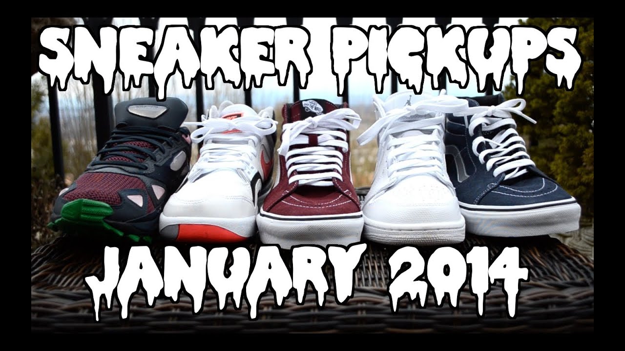 Sneaker Pickups! - January 2014