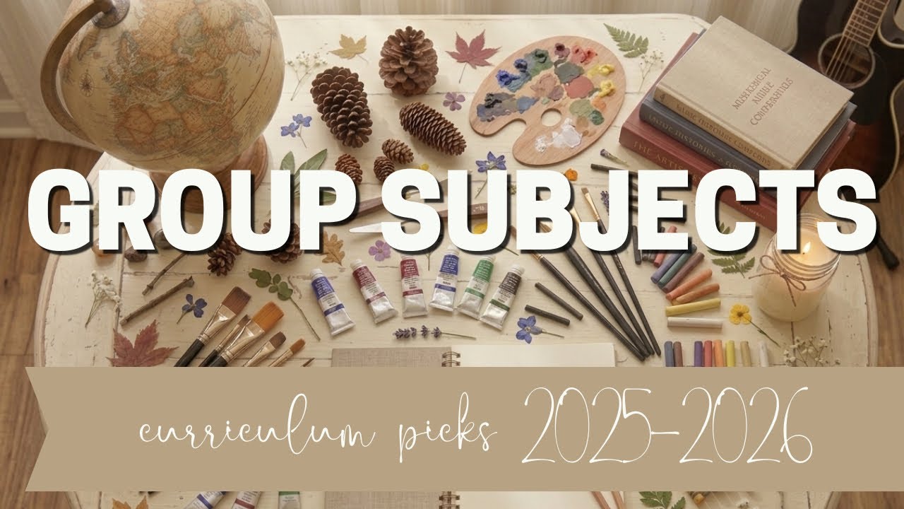 2025-2026 Homeschool Curriculum Picks || Group Subjects