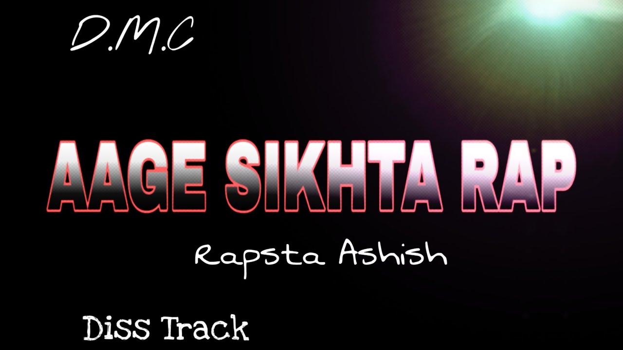 Aage Sikhta Rap - Rapsta Ashish | New Desia Hip Hop Rap | DISS TRACK | 2k20 D.M.C