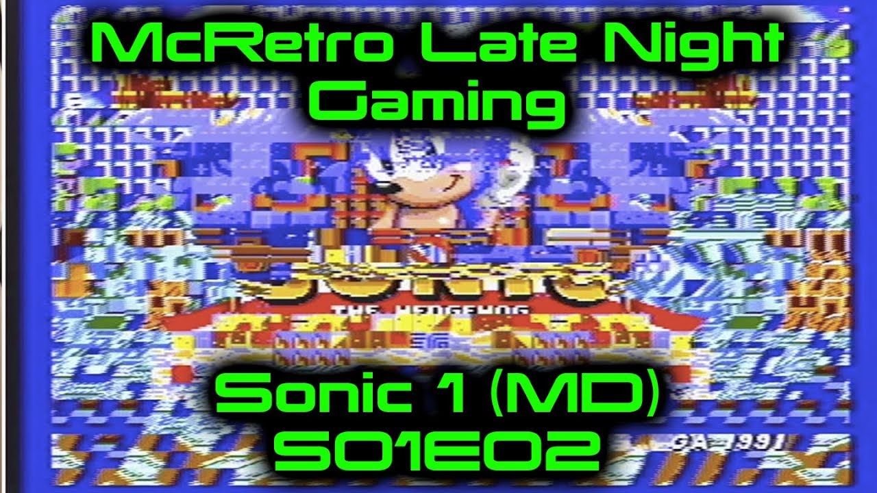 McRetro Late Night Gaming - Sonic 1 (MD) (S01E02)