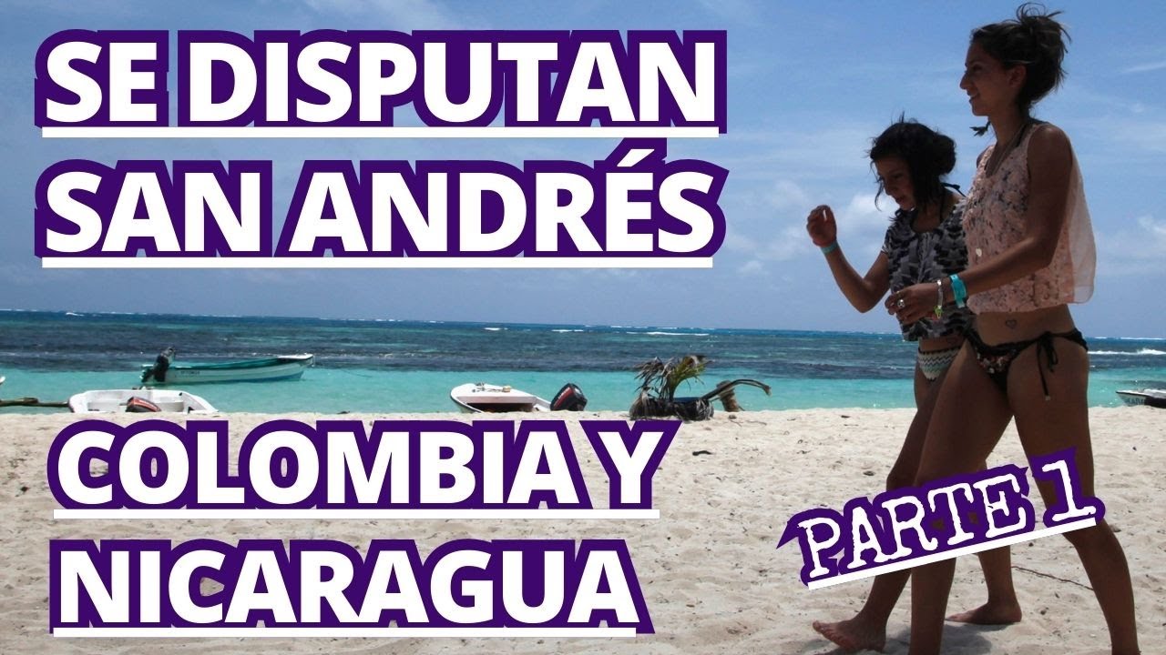 San Andrés: el paraíso caribeño que Nicaragua y Colombia se disputan