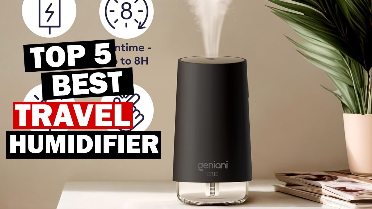 Top 5 Best Travel Humidifier 2025
