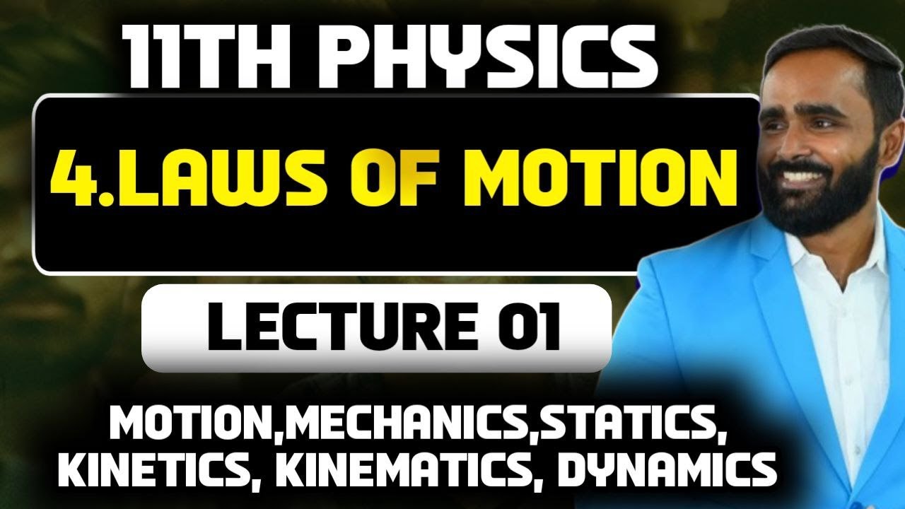 11TH PHYSICS|4.LAWS OF MOTION|LECTURE 01|PRADEEP GIRI SIR