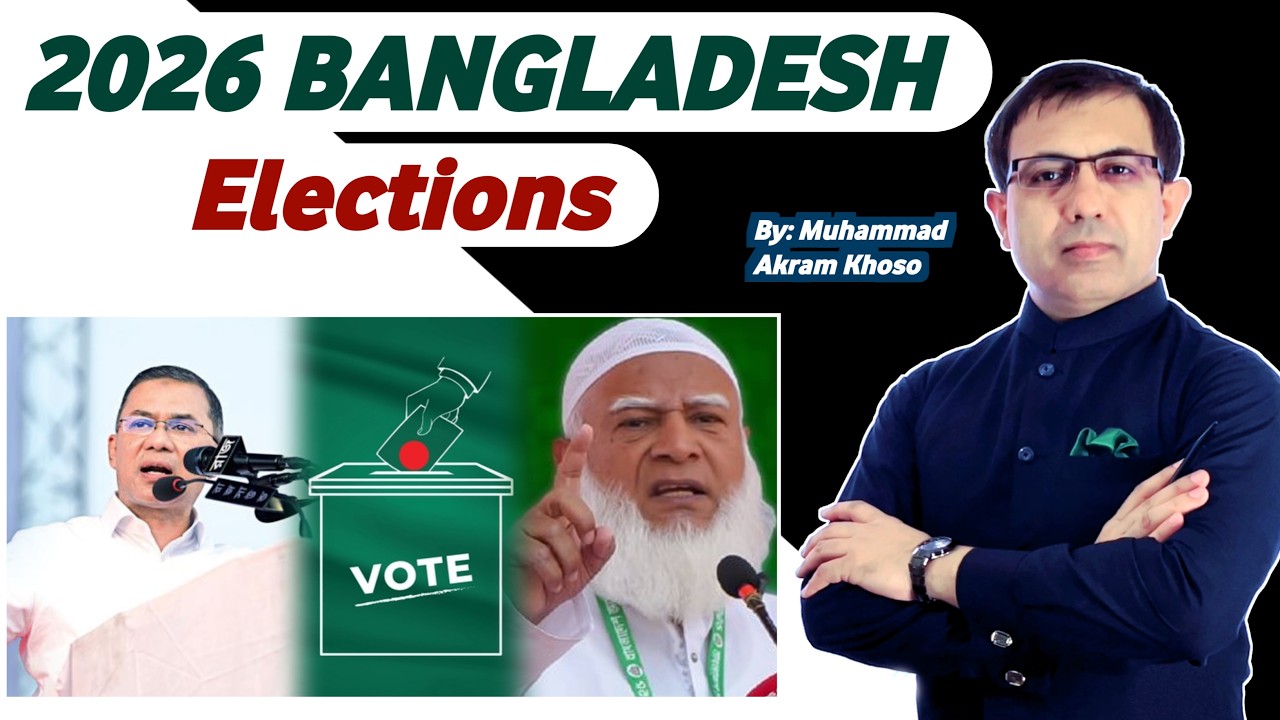 2026 General Elections of Bangladesh | BNP Tarique Rahman New PM of Bangladesh | Muhammad Akram