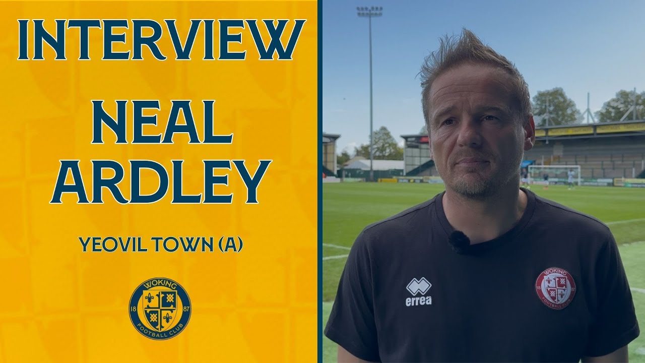Yeovil Town 1-0 Woking | Neal Ardley Interview