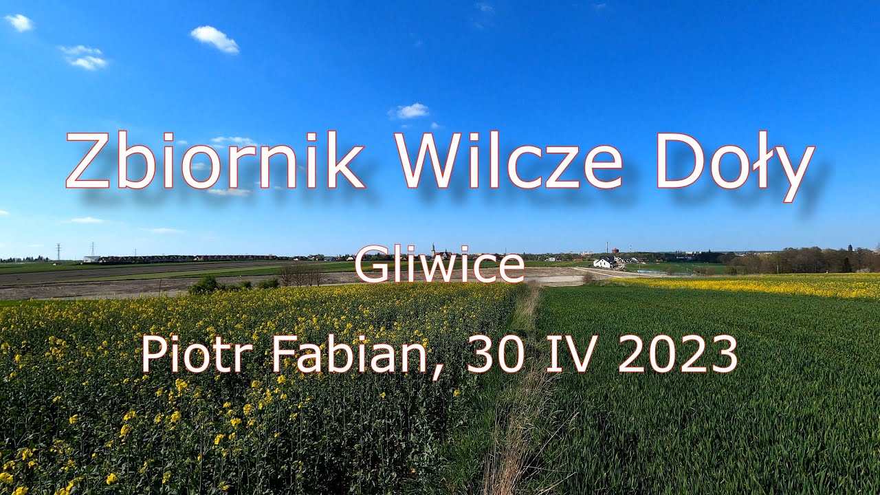Zbiornik Wilcze Doły - Gliwice, 30 IV 2023
