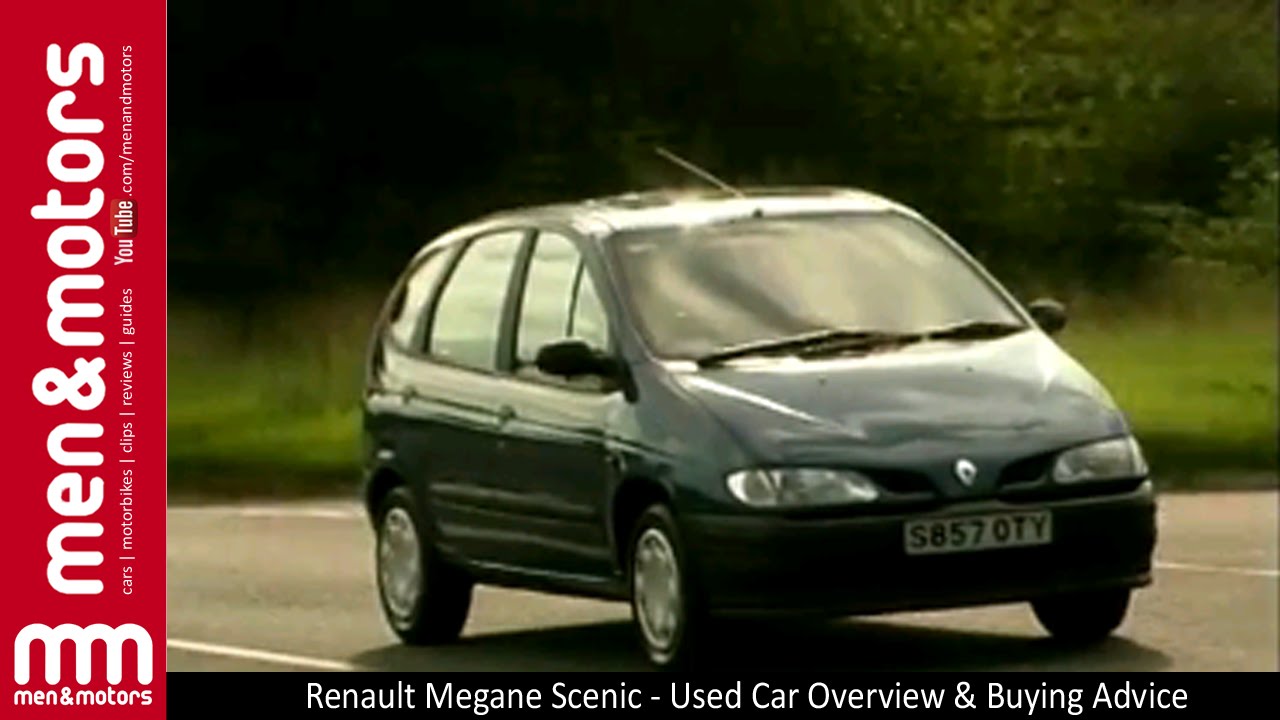 Renault Megane Scenic - Used Car Overview & Buying Advice