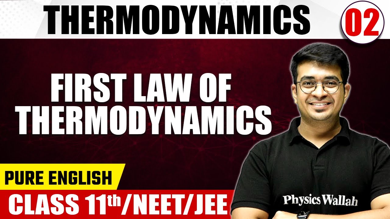 THERMODYNAMICS 02 | First Law of Thermodynamics | Chemistry | Pure English | Class 11th/NEET/JEE
