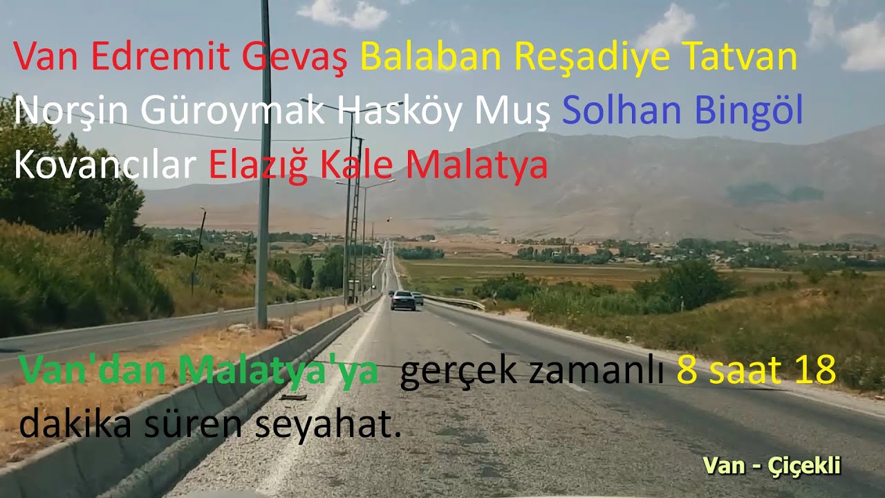 Van Edremit Gevaş Reşadiye Tatvan Güroymak Hasköy Muş Solhan Bingöl Kovancılar Elazığ Kale Malatya