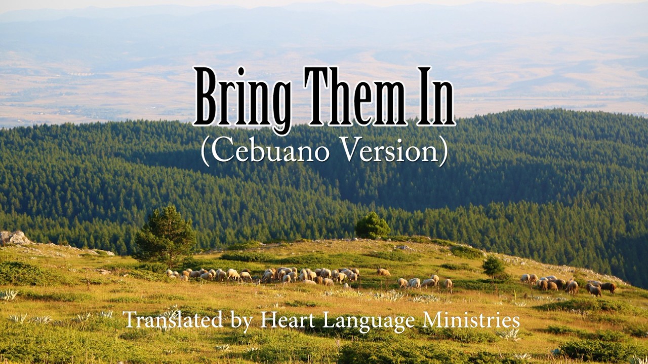 Bring Them In (Cebuano Version)