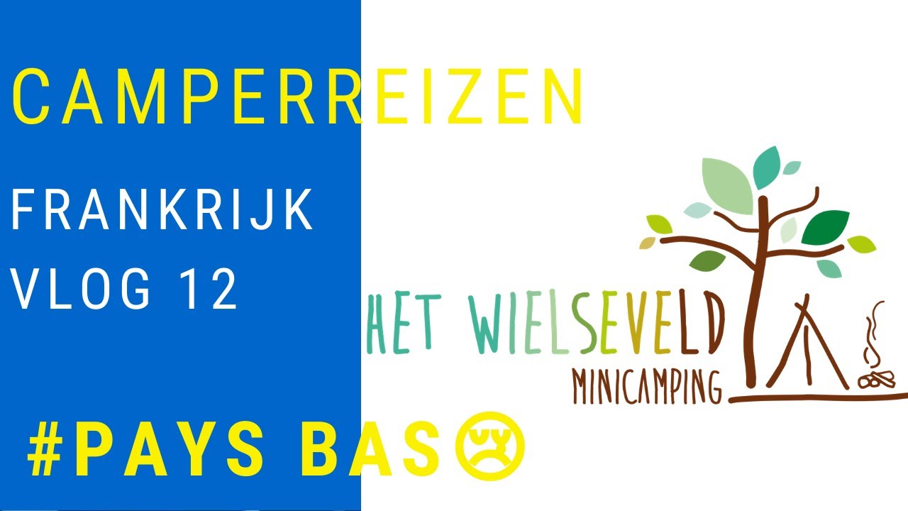 Camperreizen Frankrijk vlog 12 # camping Het Wielseveld