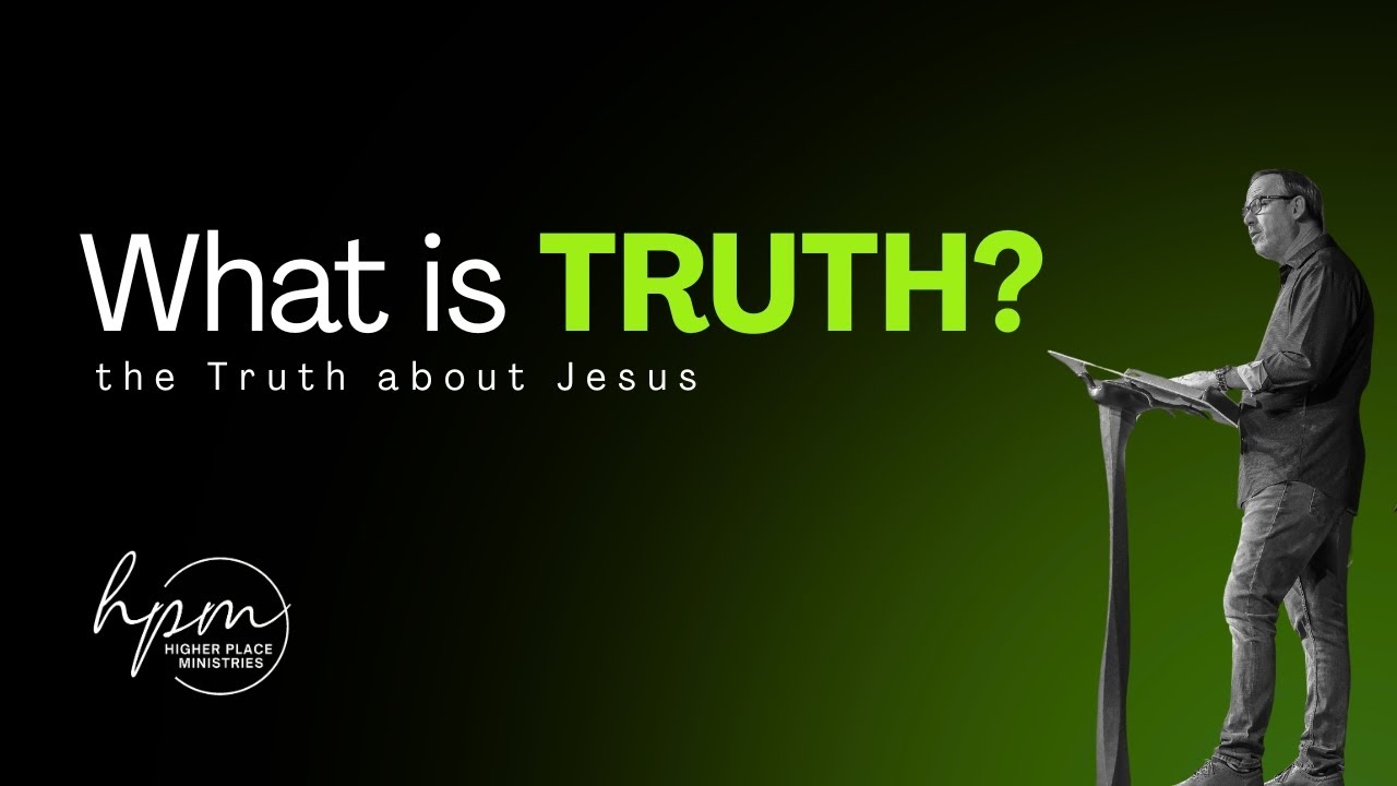 What Is Truth? The Truth about Jesus