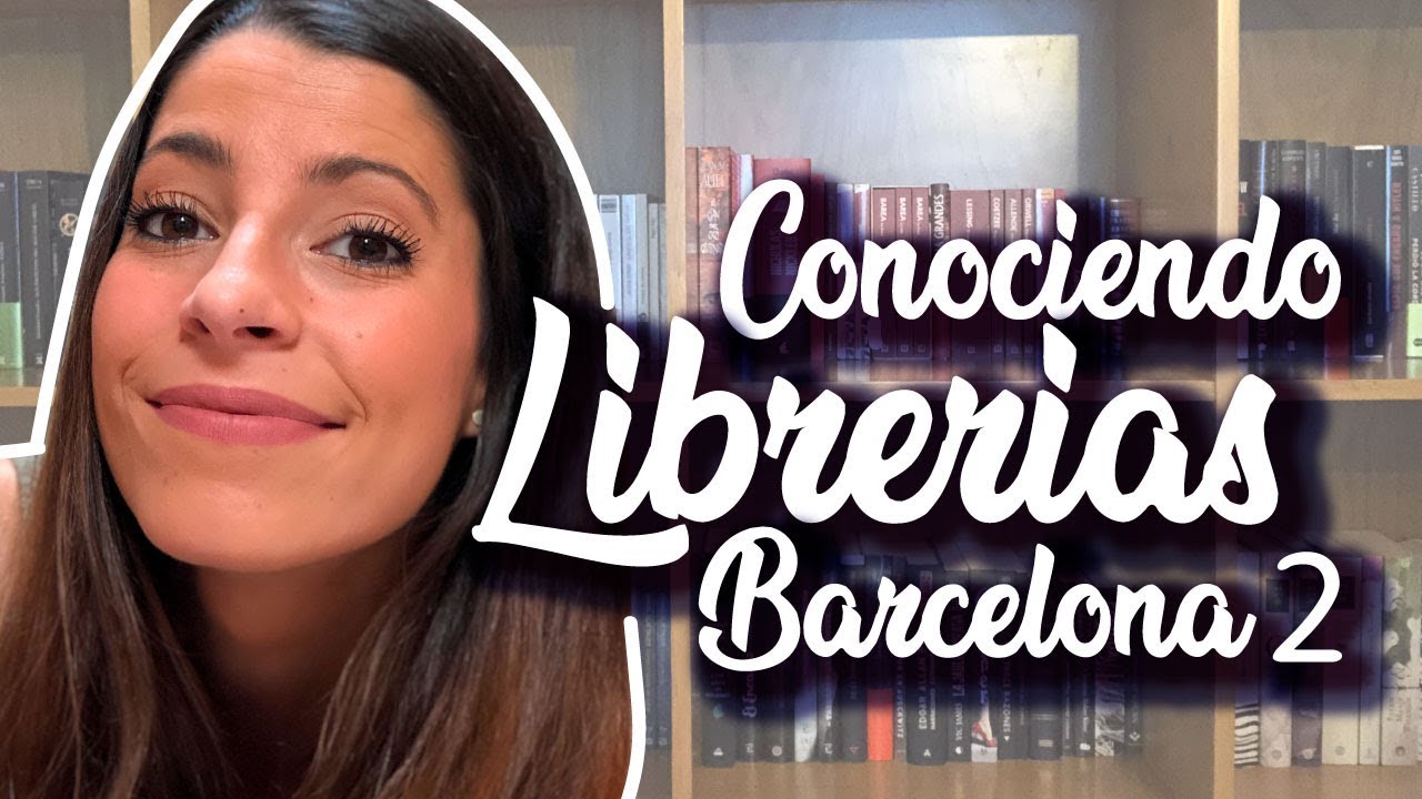 Conociendo LIBRERÍAS II | Barcelona | Lola Habla Sola