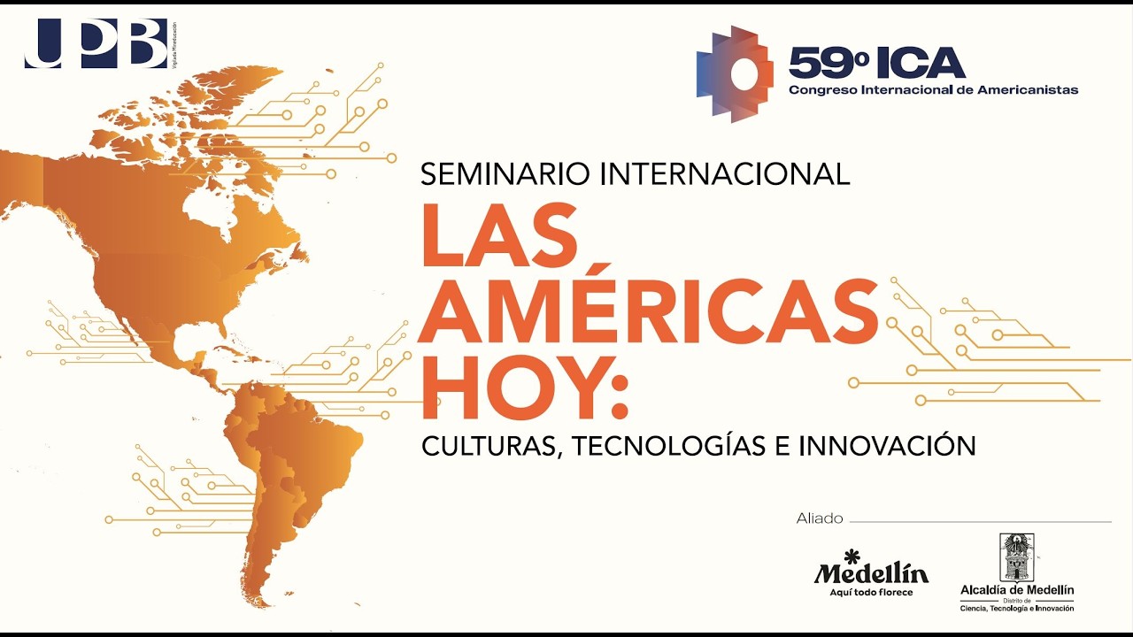 59° ICA Seminario Internacional las Américas hoy: Culturas, Tecnologías e Innovación