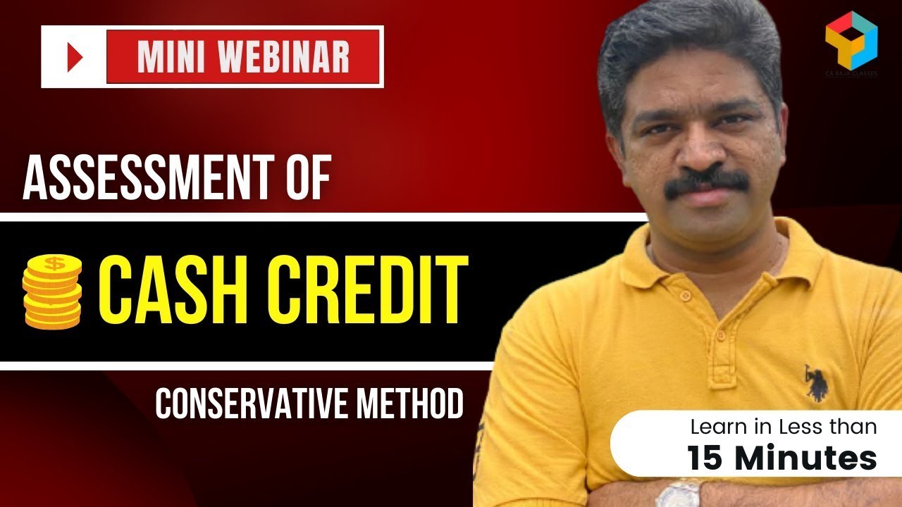 Mini Webinar | Assessment of Cash Credit | Conservative Method | CA Raja Classes
