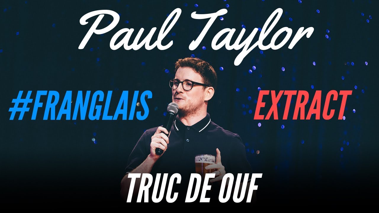 FRENCH SLANG IS COMPLICATED - #FRANGLAIS - PAUL TAYLOR