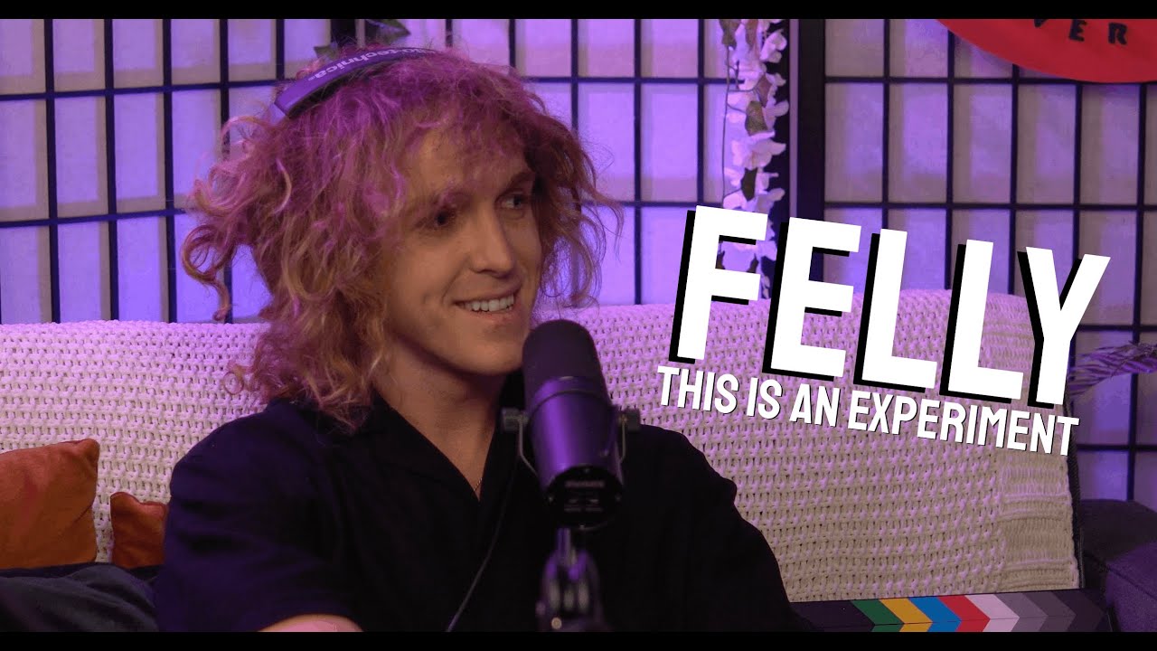 60. Felly | This Is An Experiment