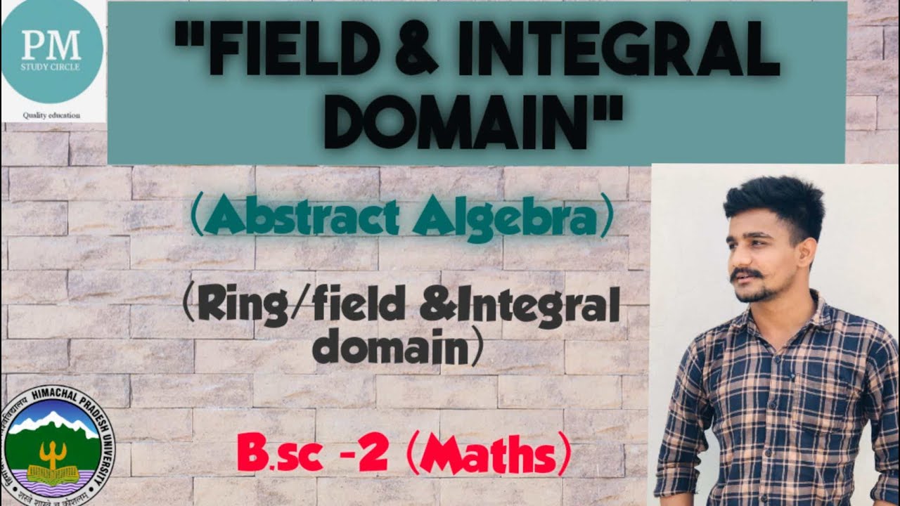 Integral domain and Field🎯/#AbstractAlgebra/Hpu B sc-2 Maths