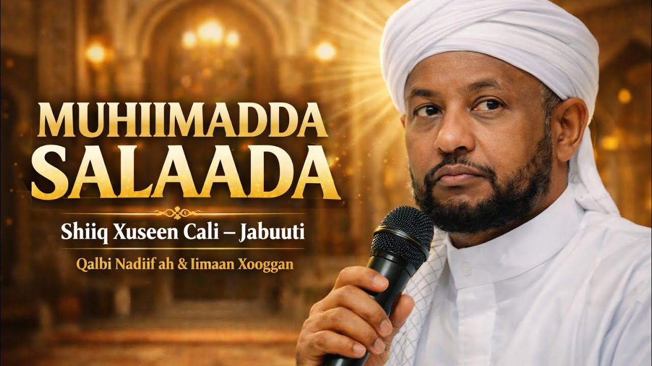 Sheikh xuseen Cali jabuuti imaatin dagmada galdogob 