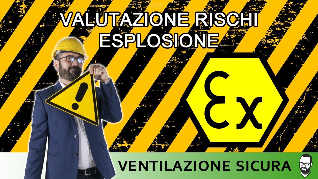 Ventilatori ATEX. Cosa è la valutazione dei rischi esplosione e come si applica ad un ventilatore.