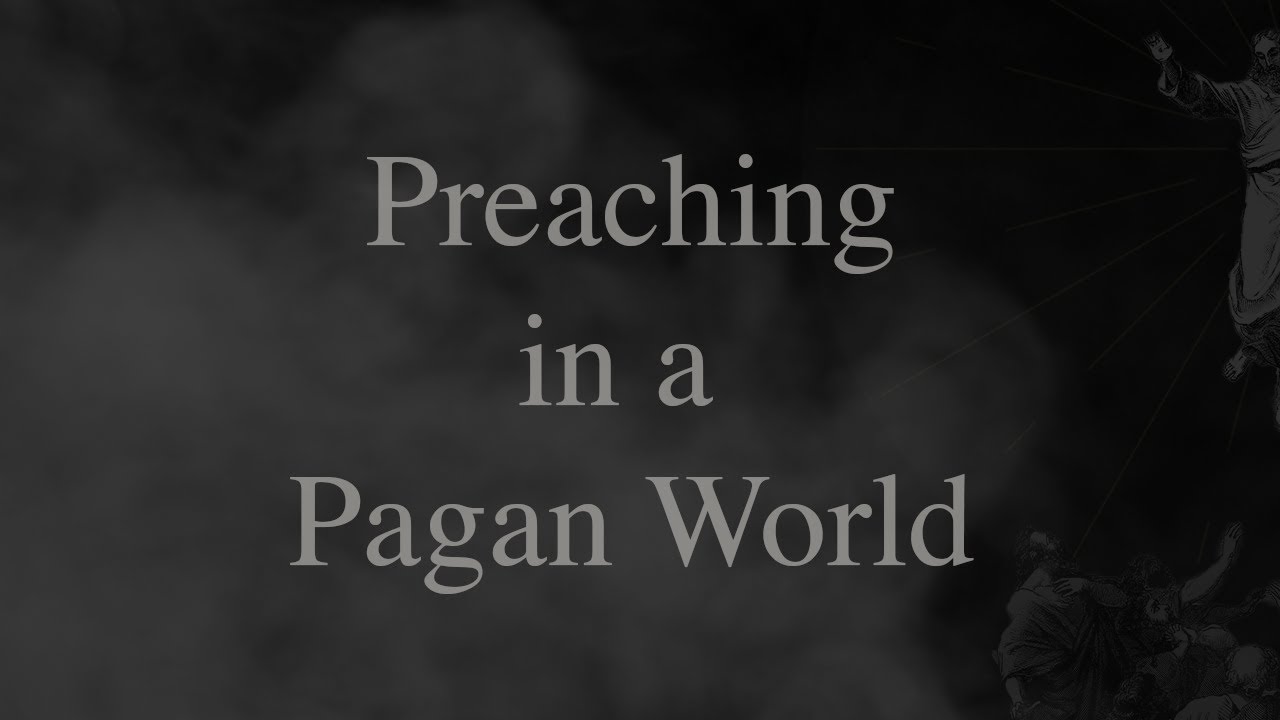 Peraching In A Pagan World