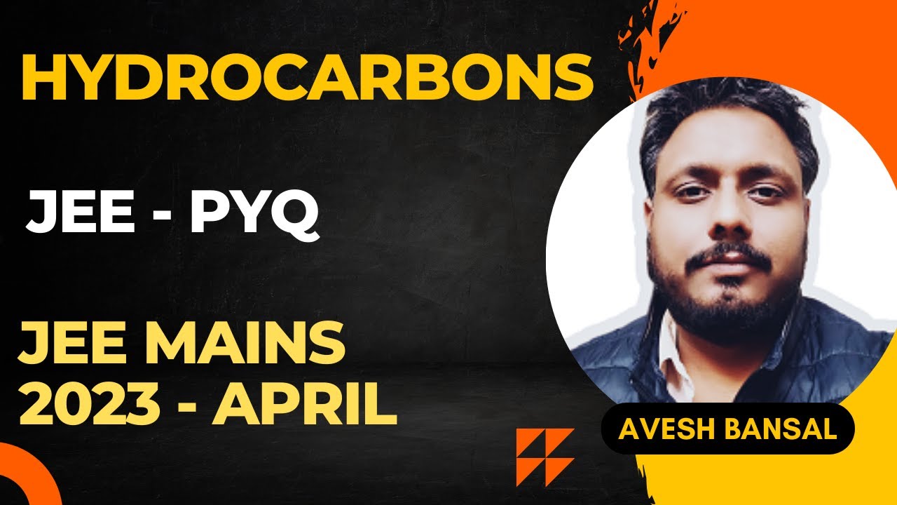 Hydrocarbons | Previous years JEE Main questions solved (2023 April Attempt PYQ)