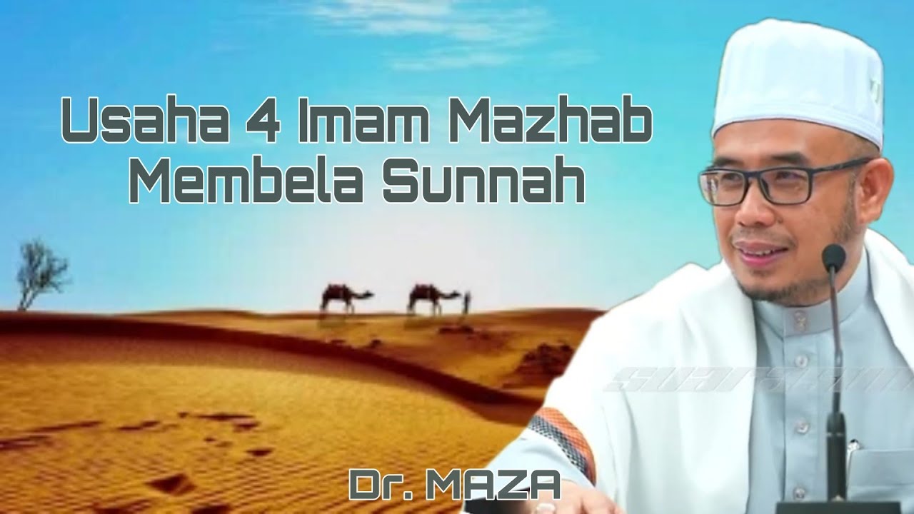 Usaha 4 Imam Mazhab Membela Sunnah || Dr. MAZA